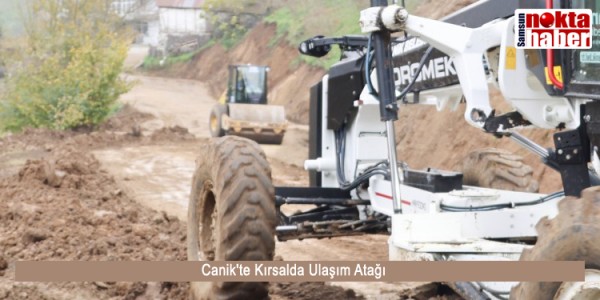 Canik'te Kırsalda Ulaşım Atağı 